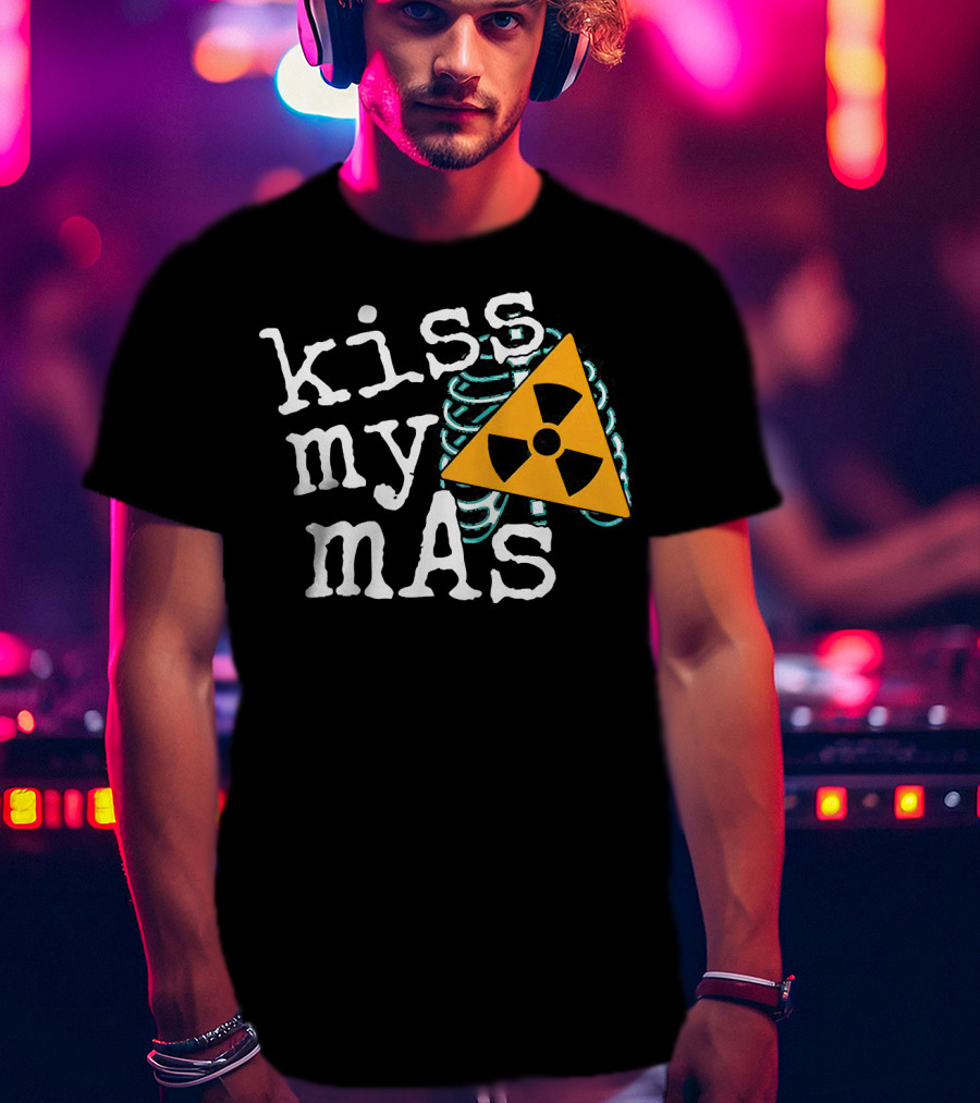 Kiss My MAs Radiology Skeleton Radiation T-Shirt