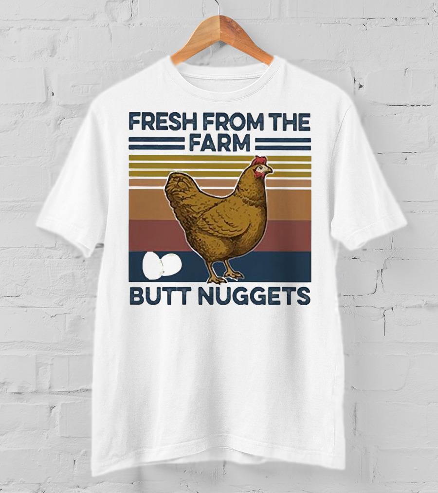 Fresh From The Farm Chicken Butt Nuggets T-Shirt