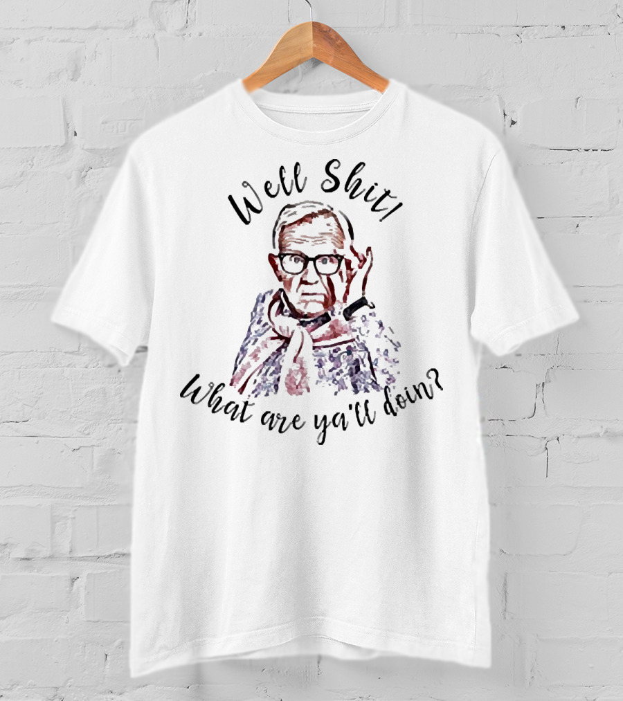Leslie Jordan Well Shit What Are Ya'll Doin T-Shirt