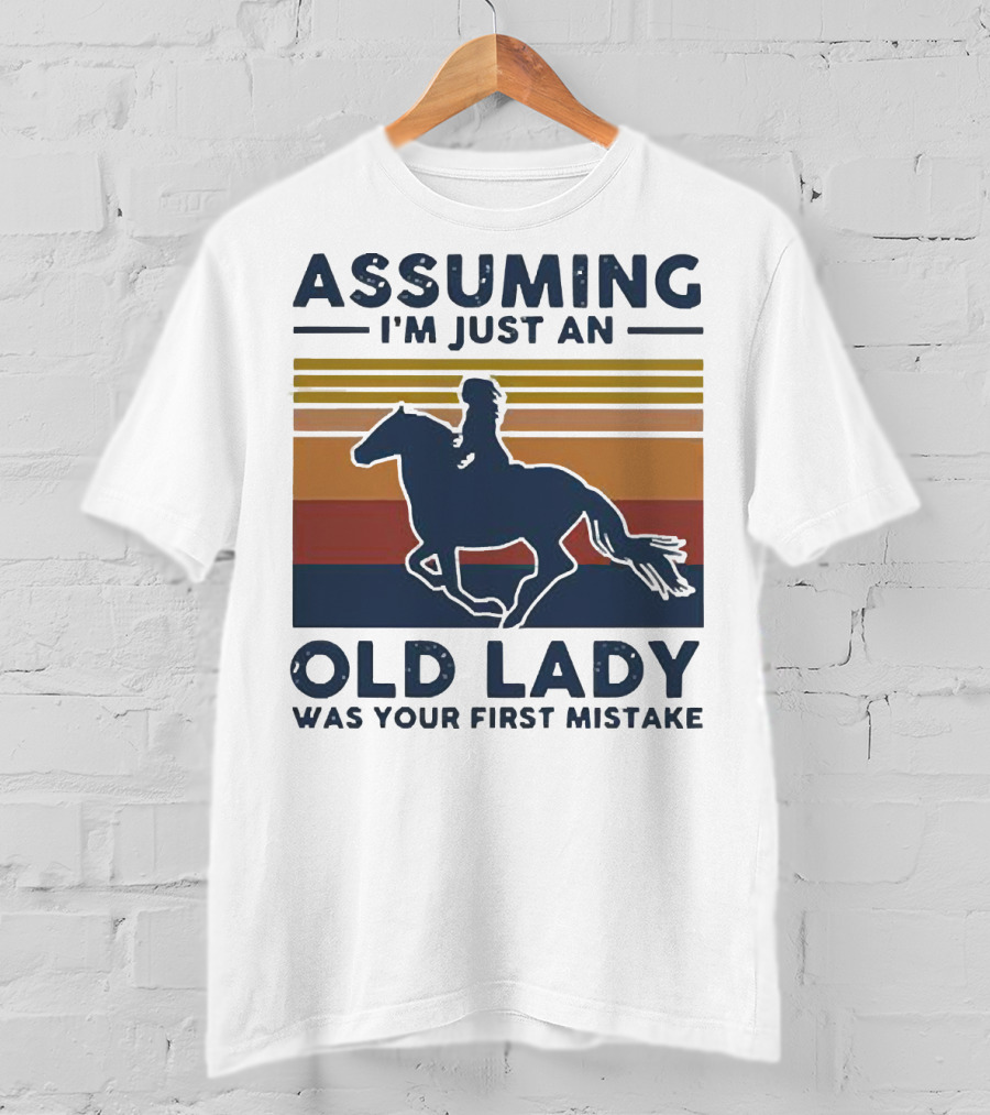 Assuming I'm Just An Old Lady Was Your First Mistake Vintage Horse Rider T-Shirt