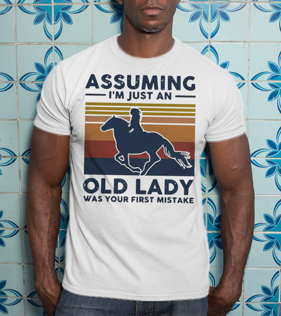 Assuming I'm Just An Old Lady Was Your First Mistake Vintage Horse Rider T-Shirt