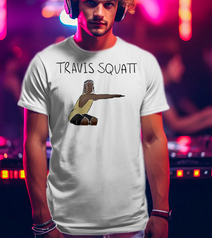 Travis Scott Squatt Fitness Parody Workout Humor T-Shirt