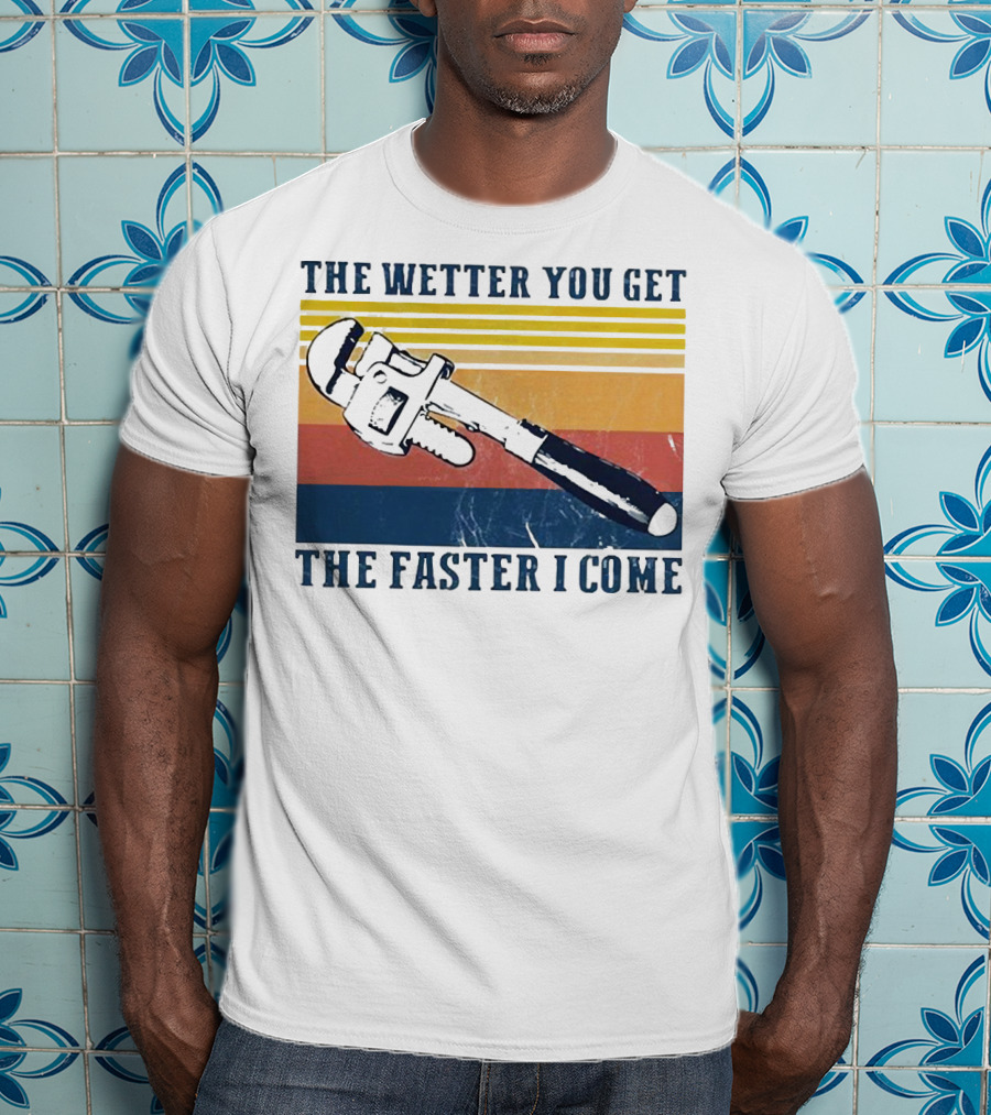 The Wetter You Get The Faster I Come Vintage Pipe Wrench Retro Stripes T-Shirt