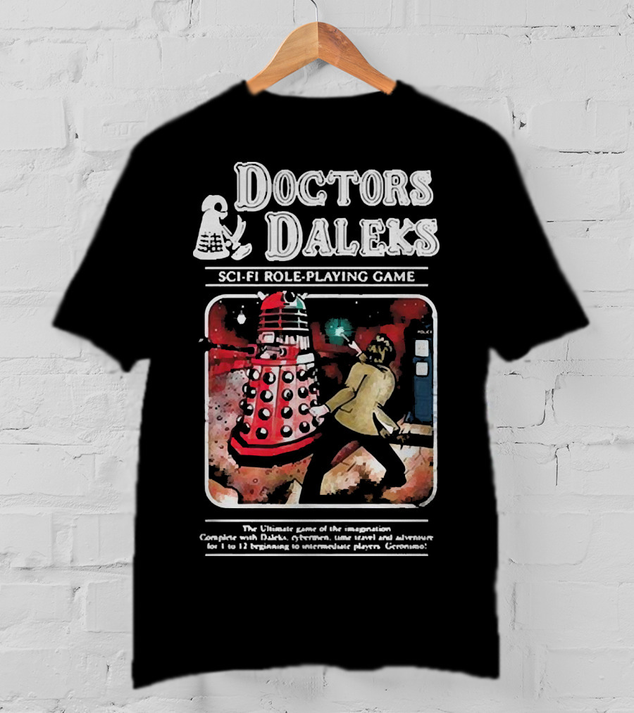 Doctors Daleks Sci Fi Role Playing Game Ultimate Game Of Imagination Daleks Cybersmen Time Travel Adventure T-Shirt