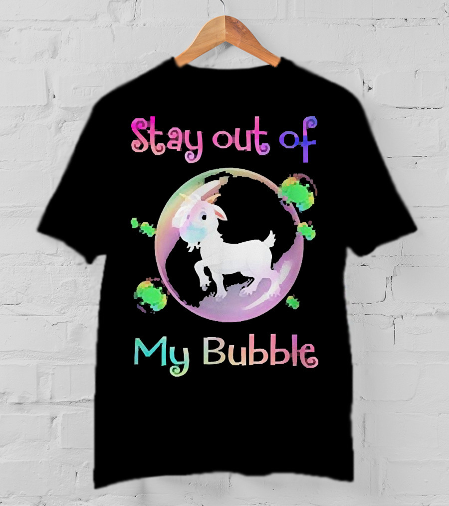 Stay Out Of My Bubble Goat Inside Rainbow Bubble With Green Splotches T-Shirt