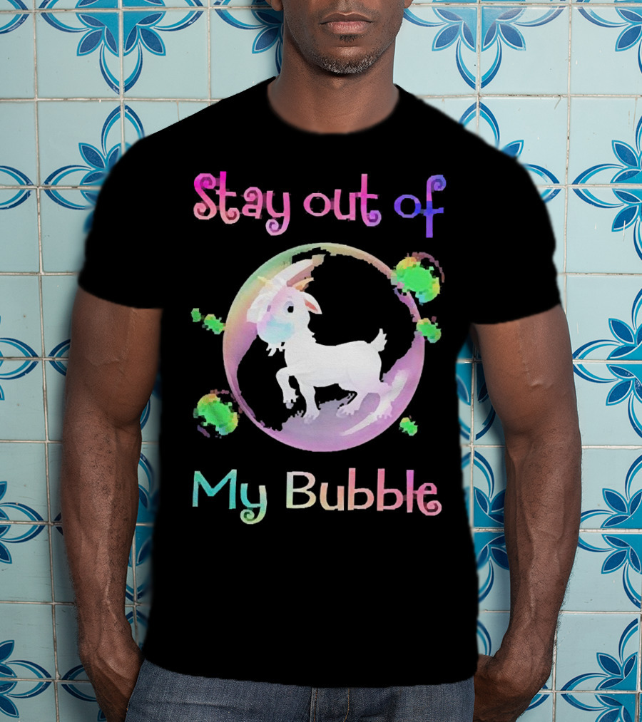 Stay Out Of My Bubble Goat Inside Rainbow Bubble With Green Splotches T-Shirt