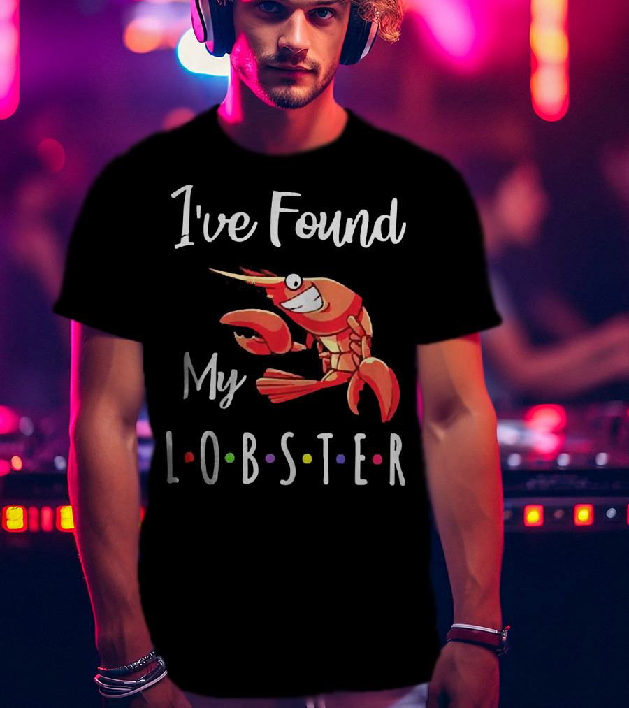 I've Found My Lobster With Colorful Dots Romantic Engagement T-Shirt