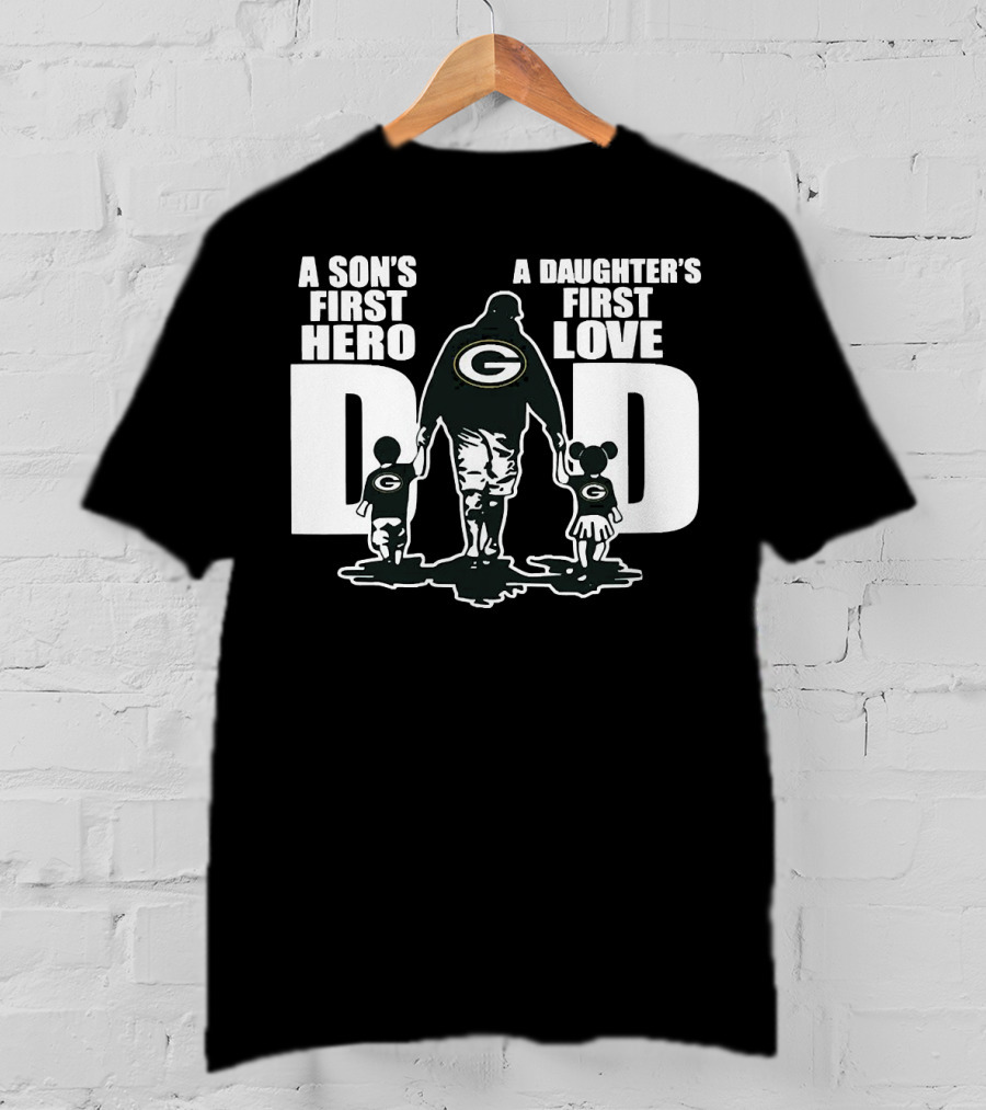 Green Bay Packers Dad A Son’s First Hero A Daughter’s First Love T-Shirt