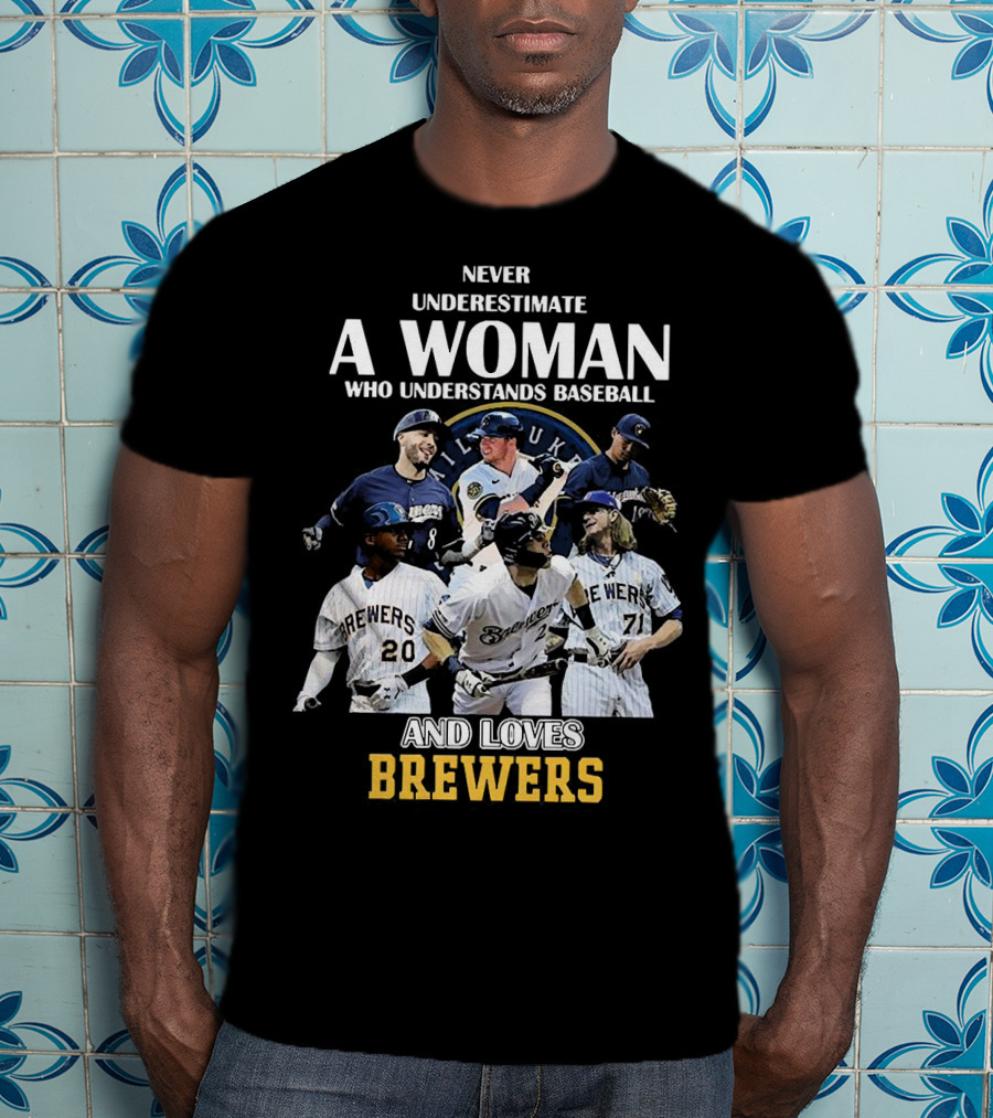 Never Underestimate A Woman Who Understands Baseball And Loves Milwaukee Brewers T-Shirt