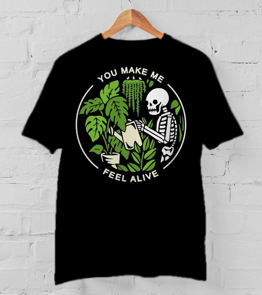 You Make Me Feel Alive Skeleton Watering Plants Botanical Circle T-Shirt