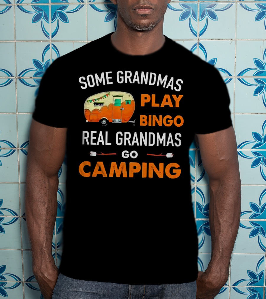 Some Grandmas Play Bingo Real Grandmas Go Camping Vintage Camper Marshmallows T-Shirt