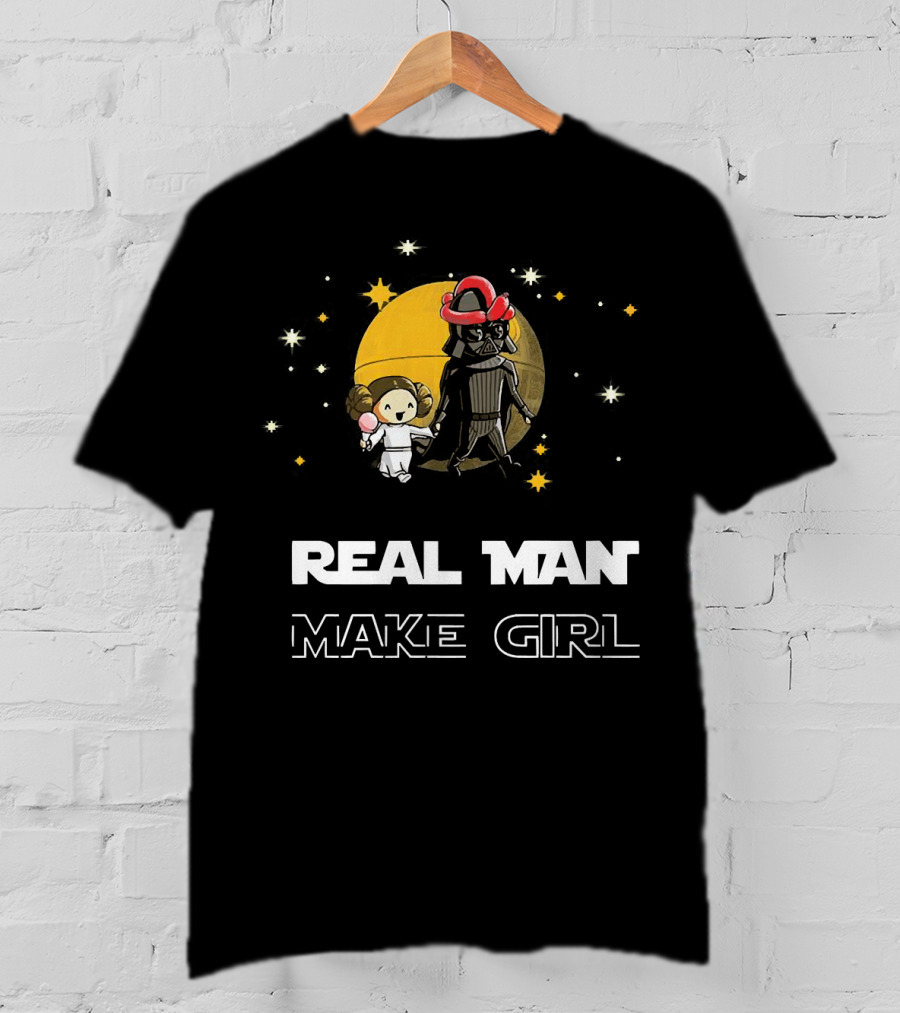 Star Wars Darth Vader And Leia Organa Real Man Make Girl T-Shirt