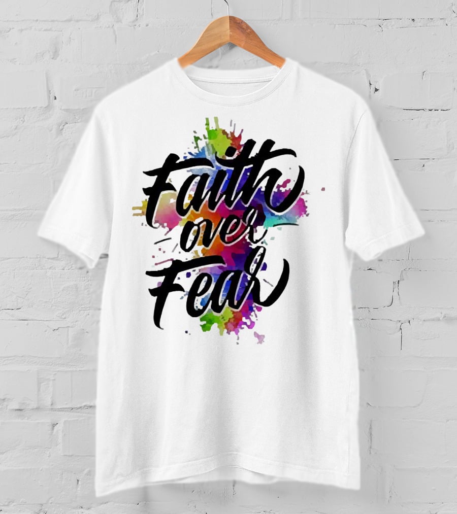 Faith Over Fear Vibrant Watercolor Typography T-Shirt