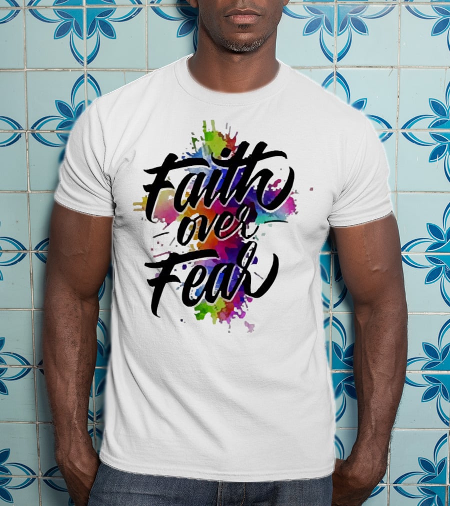 Faith Over Fear Vibrant Watercolor Typography T-Shirt