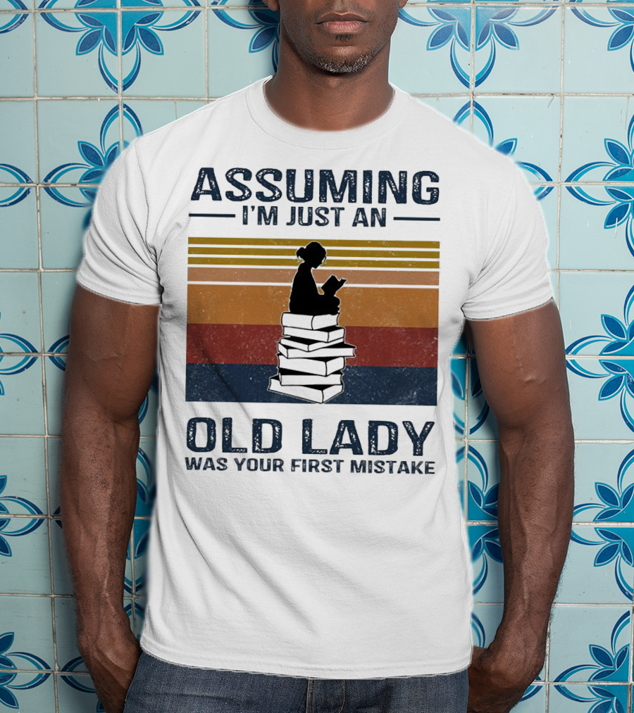 Assuming I'm Just An Old Lady Was Your First Mistake Sitting On Stack Of Books Vintage T-Shirt