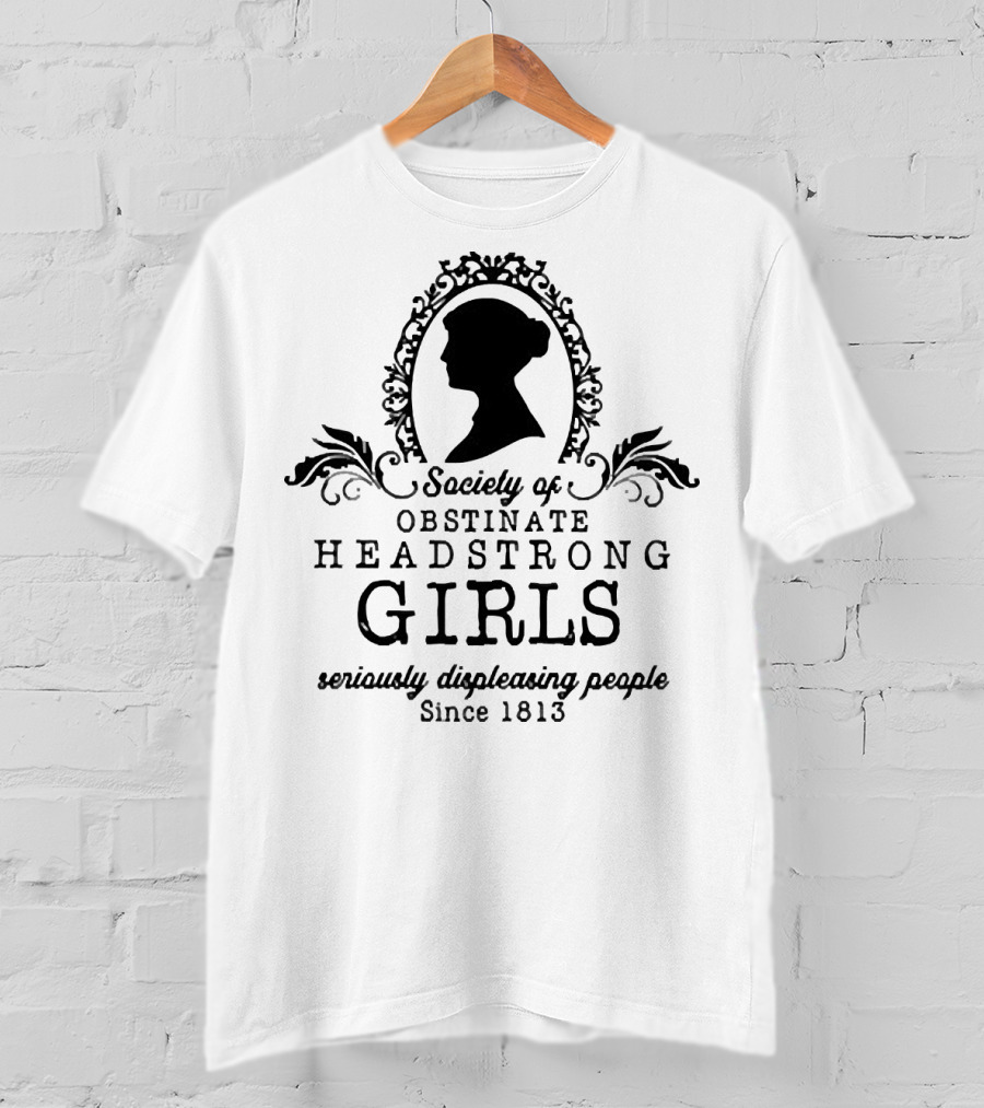 Society Of Obstinate Headstrong Girls Seriously Displeasing People Since 1813 Silhouette Emblem T-Shirt