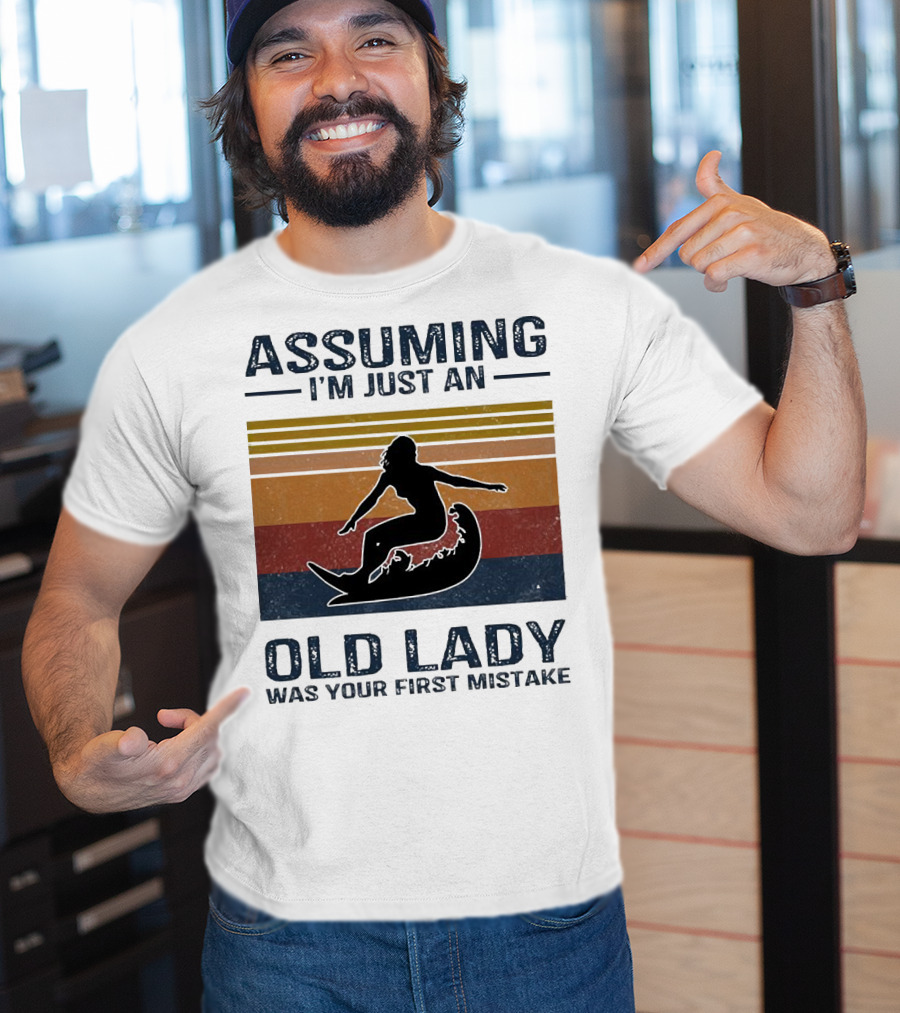 ASSUMING I’M JUST AN OLD LADY WAS YOUR FIRST MISTAKE Surfing Silhouette Retro Stripes T-Shirt