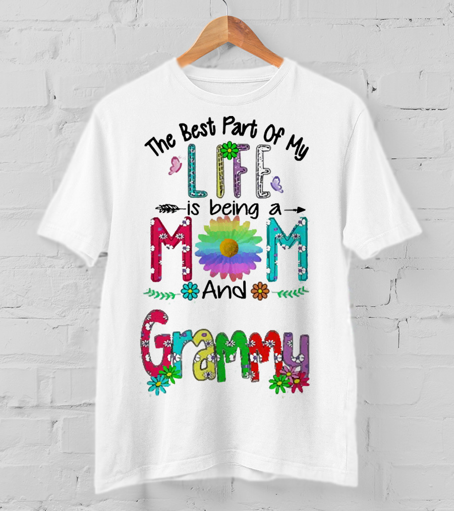 The Best Part Of My Life Is Being A Mom And Grammy Colorful Floral Text With Butterflies T-Shirt