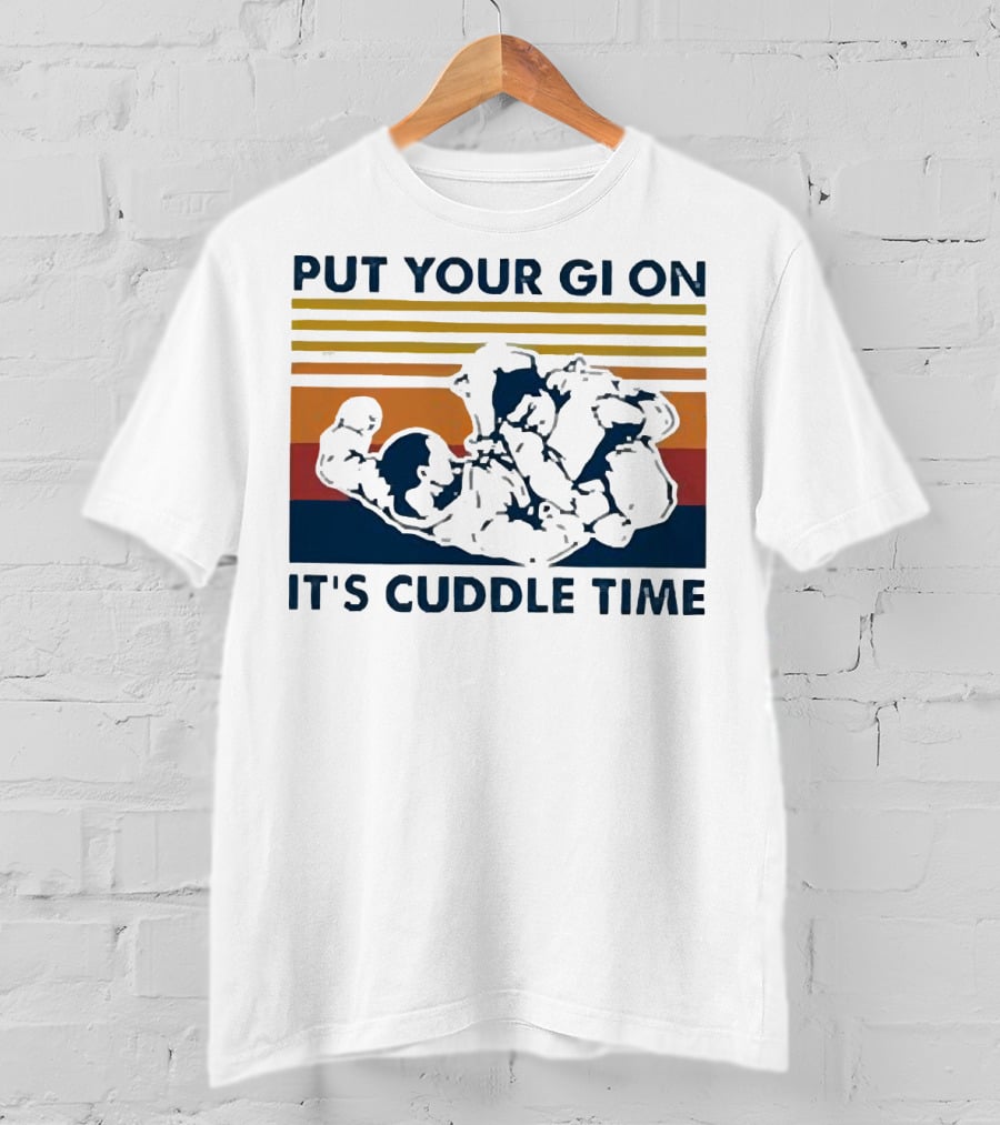 Put Your Gi On It’s Cuddle Time Vintage Grappling BJJ T-Shirt