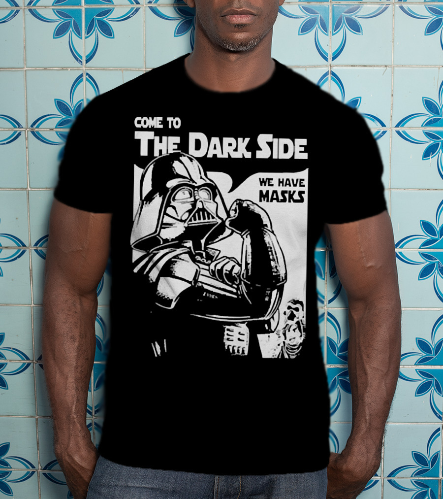 Come To The Dark Side We Have Masks Darth Vader T-Shirt