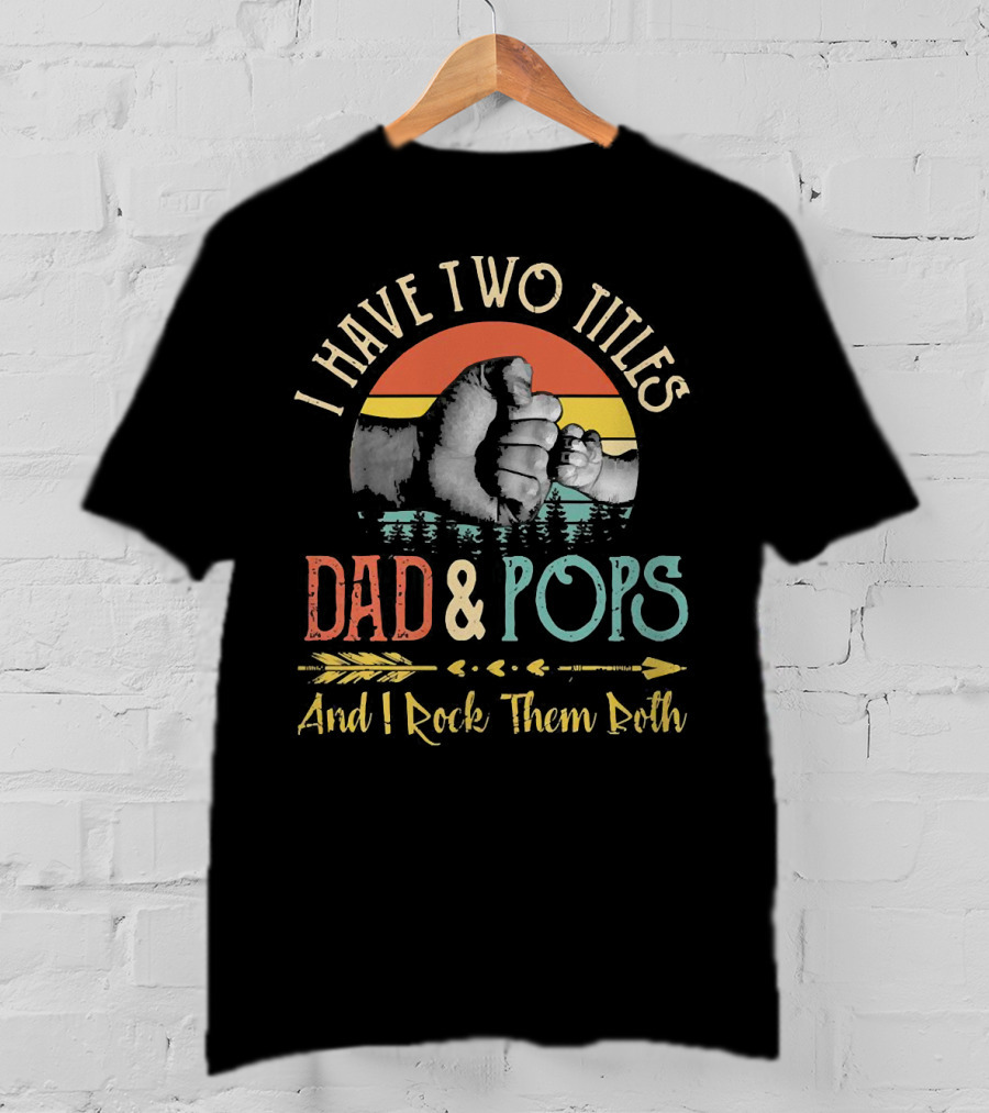 I Have Two Titles Dad And Pops And I Rock Them Both Fist Bump Vintage Sunset Arrow T-Shirt