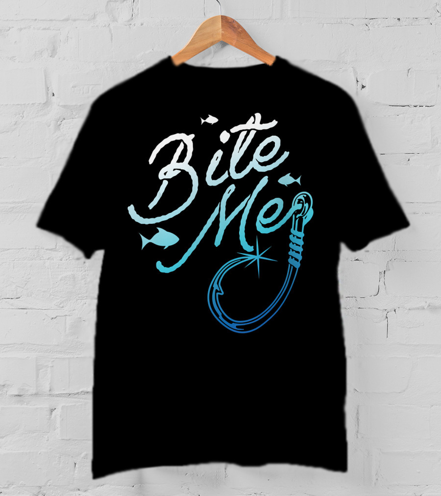 Fishing Fisherman Bite Me Funny Fish Hook T-Shirt