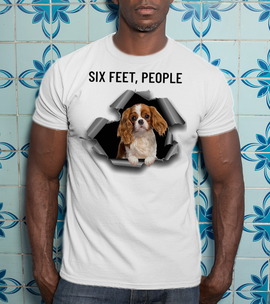 Six Feet People Cavalier King Spaniel Torn Ripper T-Shirt