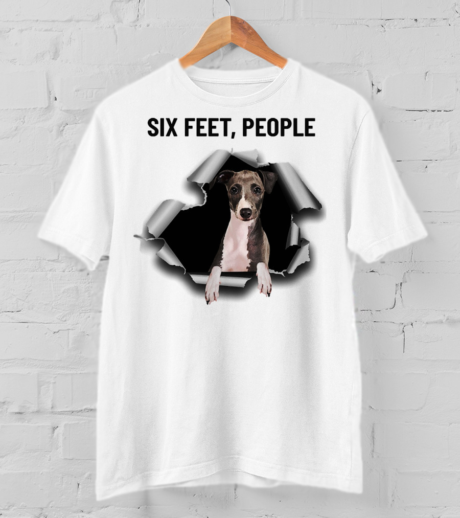 Six Feet People Greyhound Torn Ripper Dog Peeking Through Paper T-Shirt