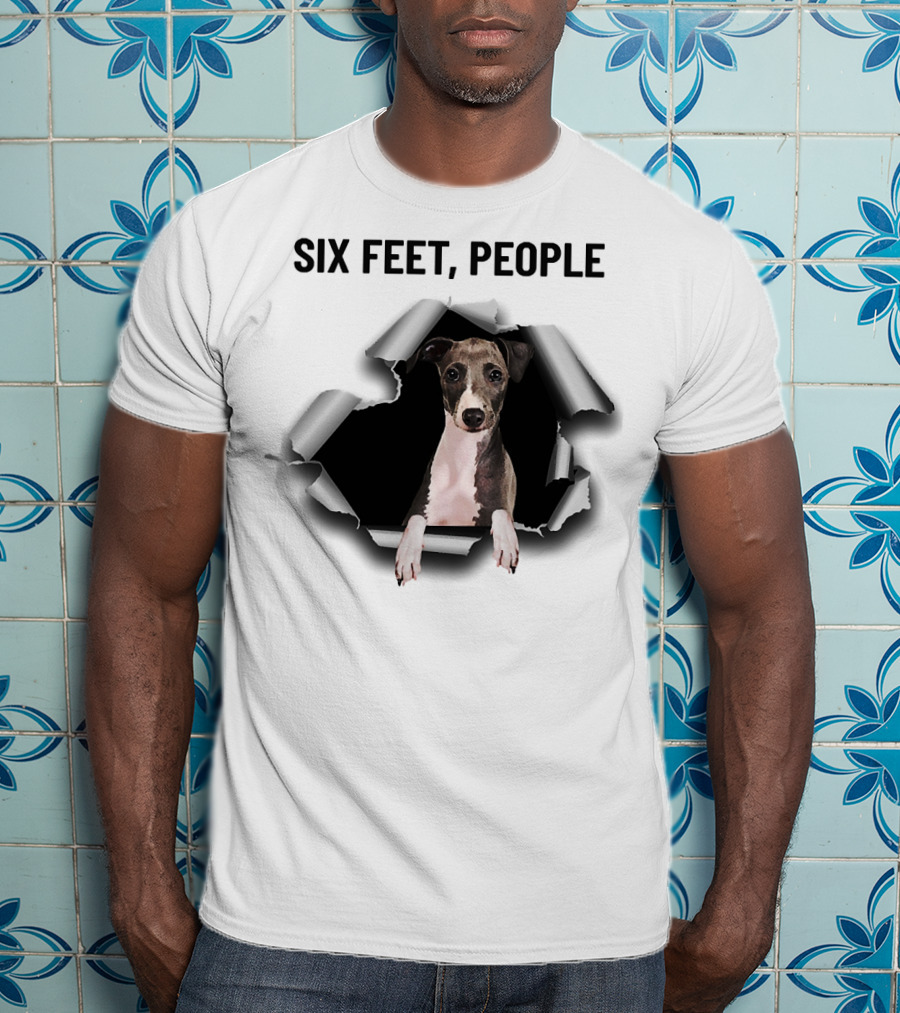 Six Feet People Greyhound Torn Ripper Dog Peeking Through Paper T-Shirt