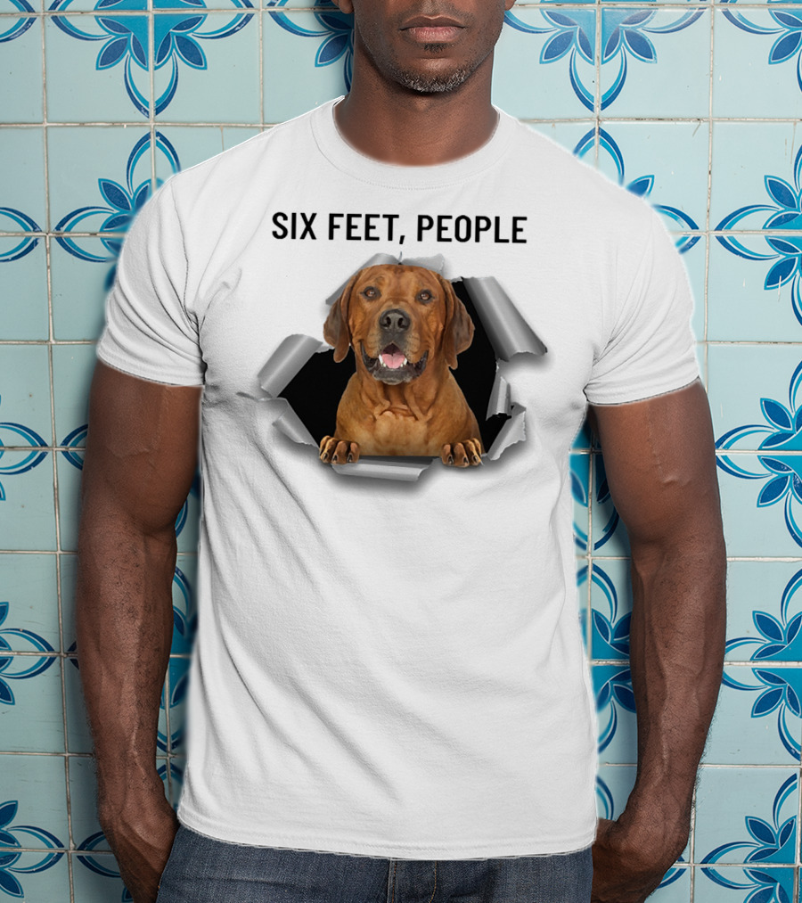 Six Feet People Rhodesian Ridgeback Ripping Through T-Shirt