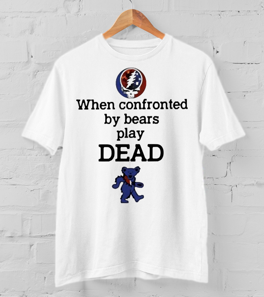 Grateful Dead When Confronted By Bears Play Dead Steal Your Face Logo And Dancing Bear T-Shirt