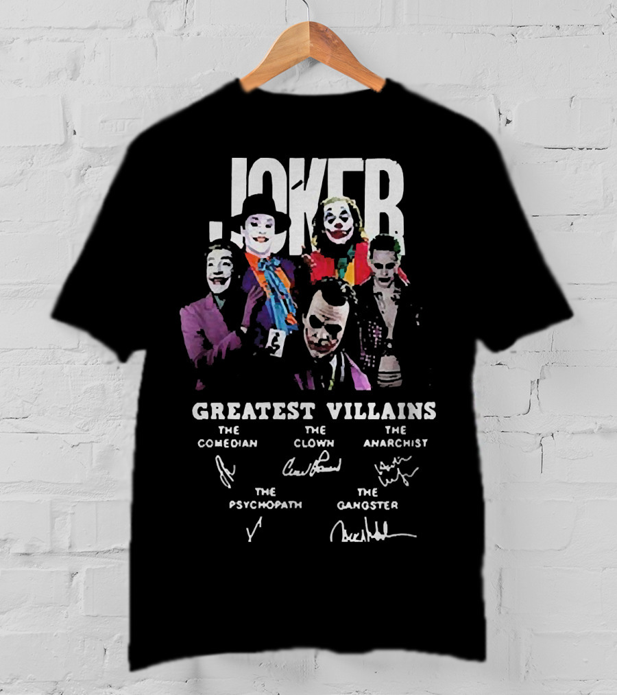 Joker Greatest Villains The Comedian Clown Anarchist Psychopath Gangster Signatures T-Shirt