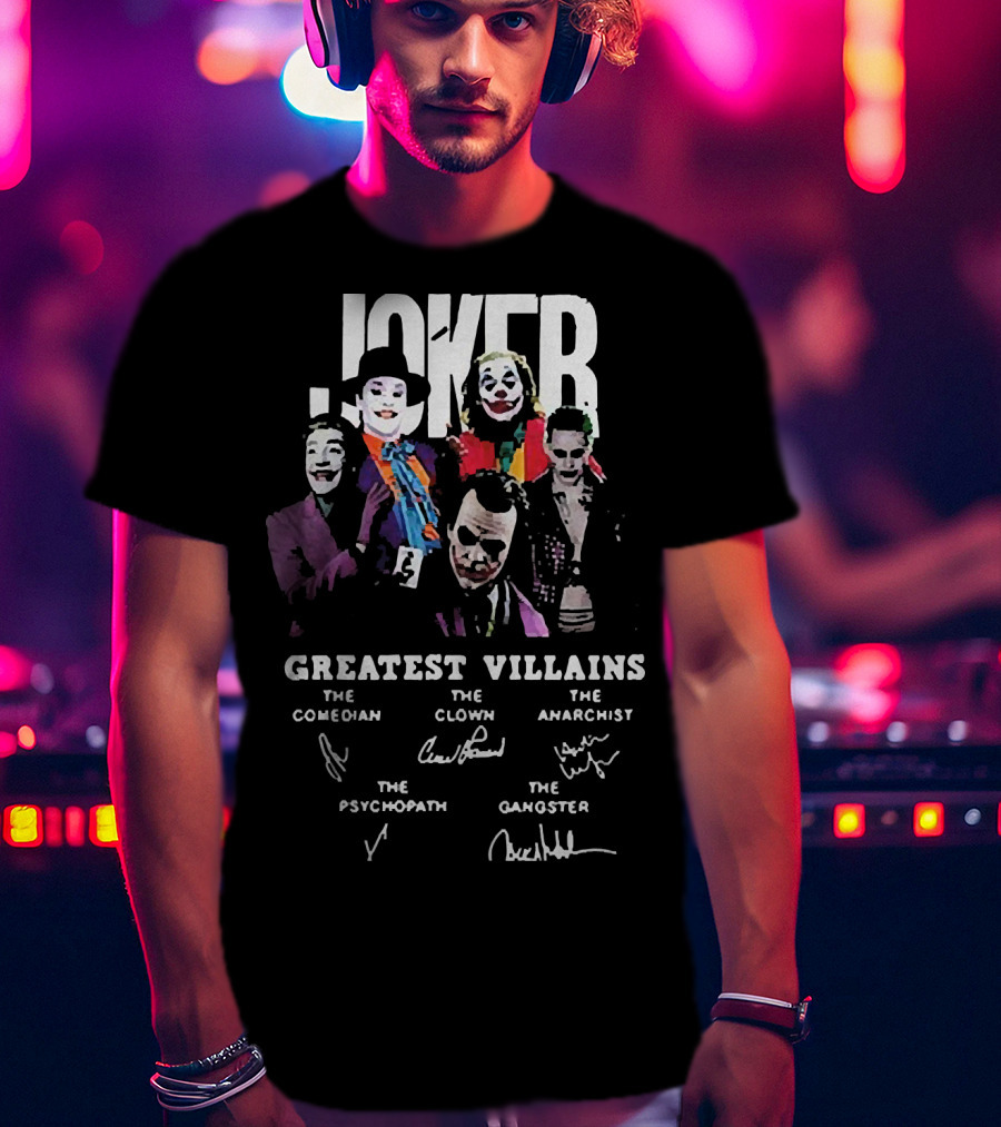 Joker Greatest Villains The Comedian Clown Anarchist Psychopath Gangster Signatures T-Shirt