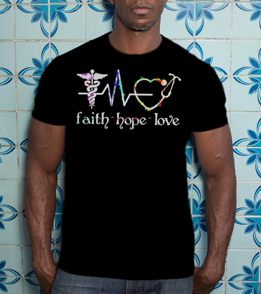 Faith Hope Love Medical Symbols With Caduceus And Stethoscope T-Shirt