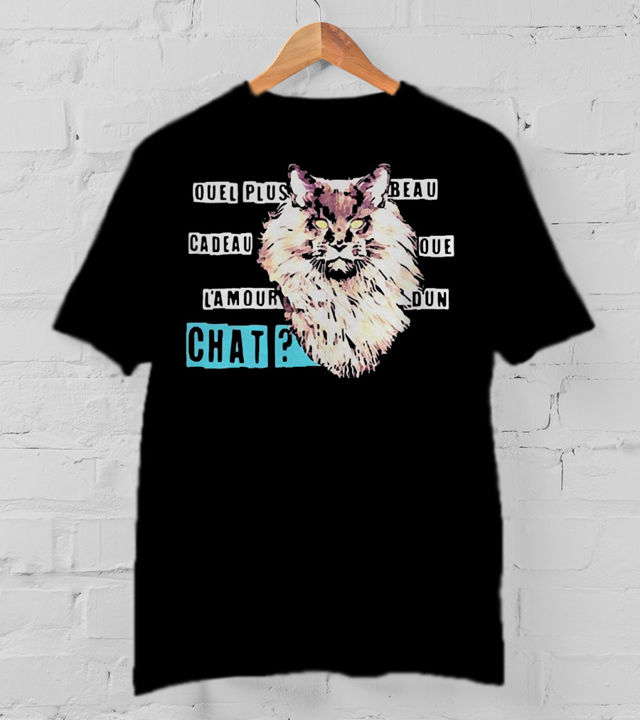 Quel Plus Beau Cadeau Que L'Amour D'un Chat T-Shirt