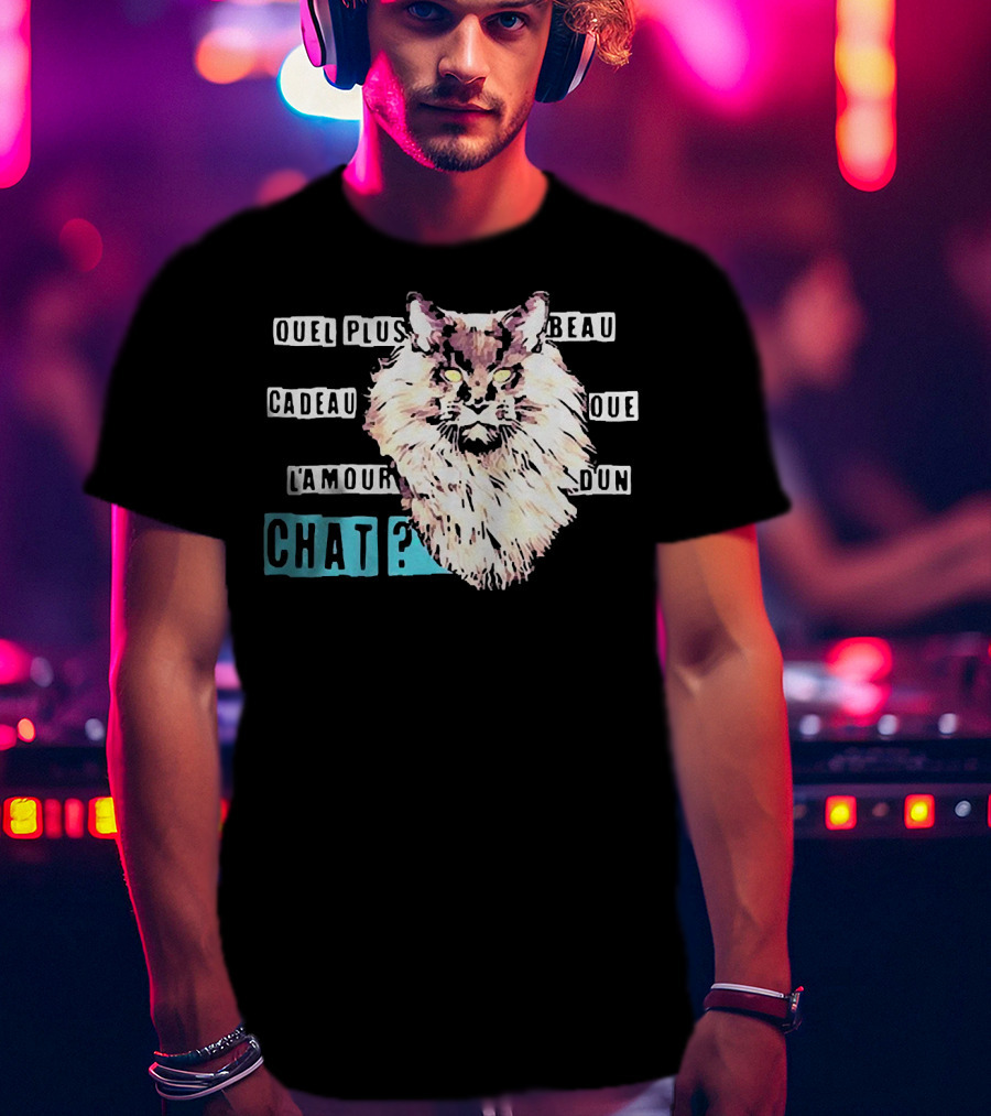 Quel Plus Beau Cadeau Que L'Amour D'un Chat T-Shirt