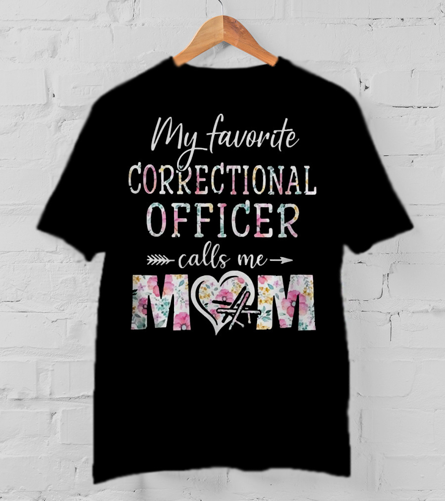 My Favorite Correctional Officer Calls Me Mom Floral Heart Arrow T-Shirt