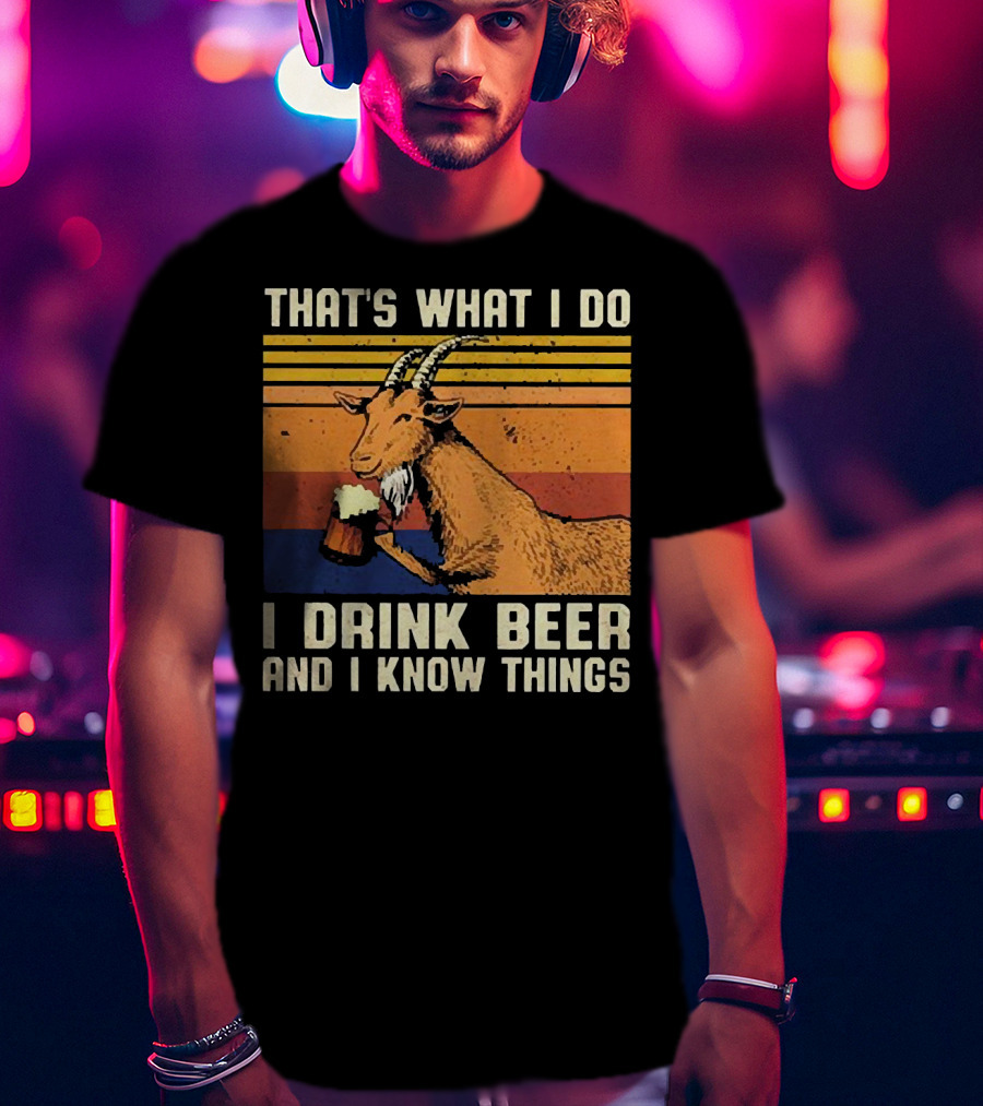That's What I Do I Drink Beer And I Know Things Goat Vintage Stripes T-Shirt