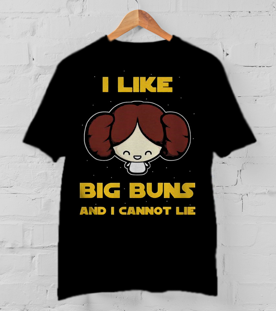 I Like Big Buns And I Cannot Lie T-Shirt