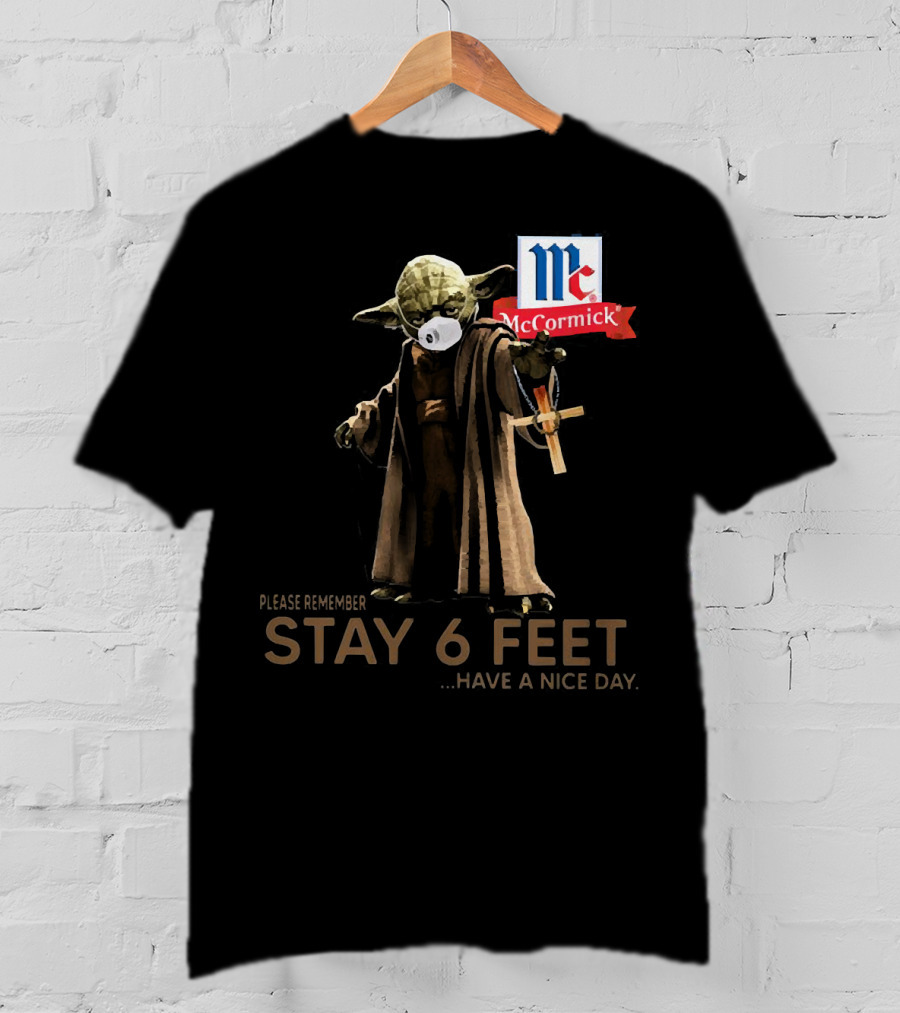 Master Yoda Face Mask McCormick Please Remember Stay 6 Feet Have A Nice Day T-Shirt