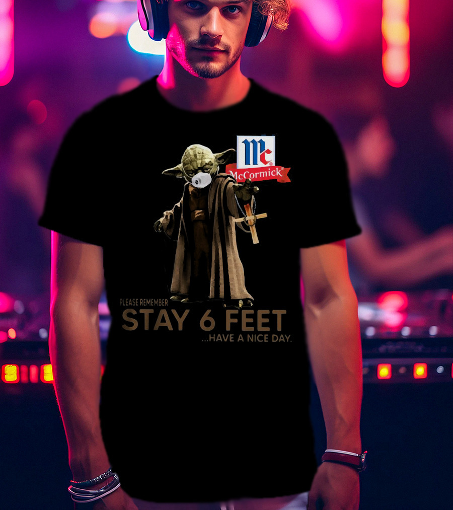 Master Yoda Face Mask McCormick Please Remember Stay 6 Feet Have A Nice Day T-Shirt