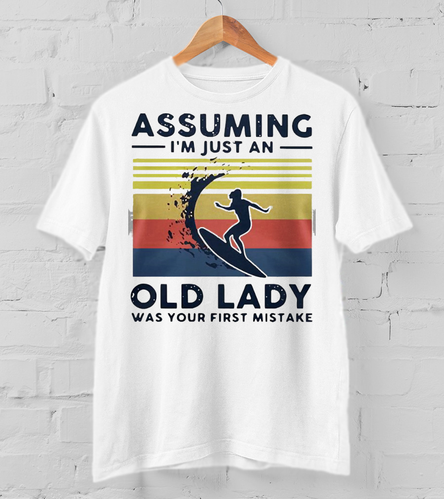 Assuming I'm Just An Old Lady Was Your First Mistake Surfing Silhouette Vintage Stripes T-Shirt