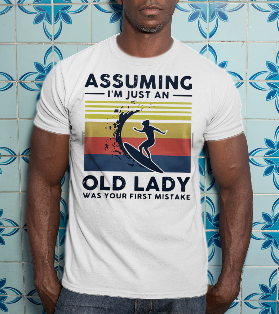Assuming I'm Just An Old Lady Was Your First Mistake Surfing Silhouette Vintage Stripes T-Shirt