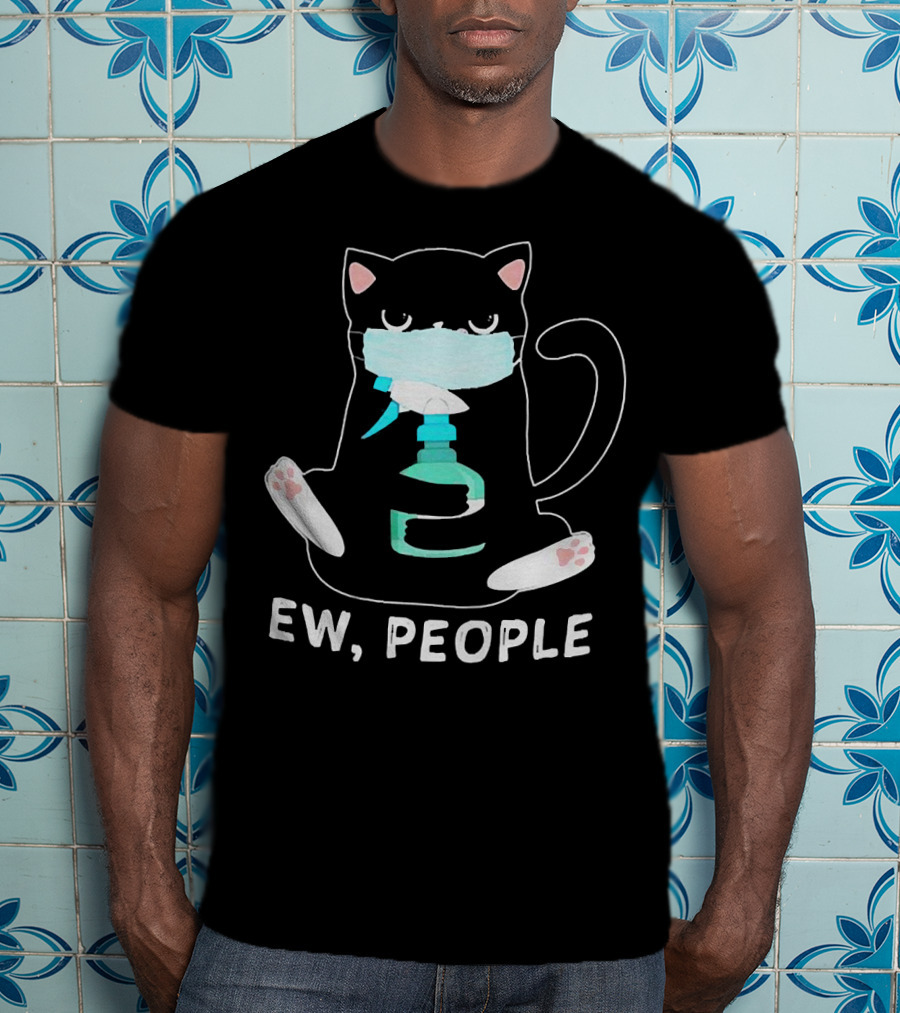 Ew People Black Cat Wearing Face Mask And Holding Sanitizer T-Shirt