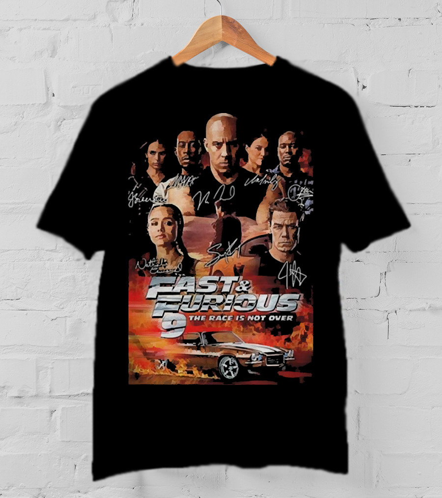 Fast And Furious 9 The Race Is Not Over Car Characters Signatures Vin Diesel Michelle Rodriguez T-Shirt