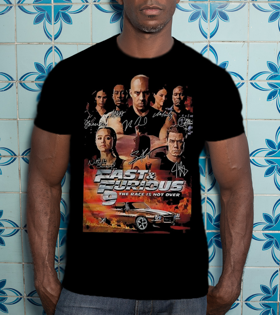 Fast And Furious 9 The Race Is Not Over Car Characters Signatures Vin Diesel Michelle Rodriguez T-Shirt