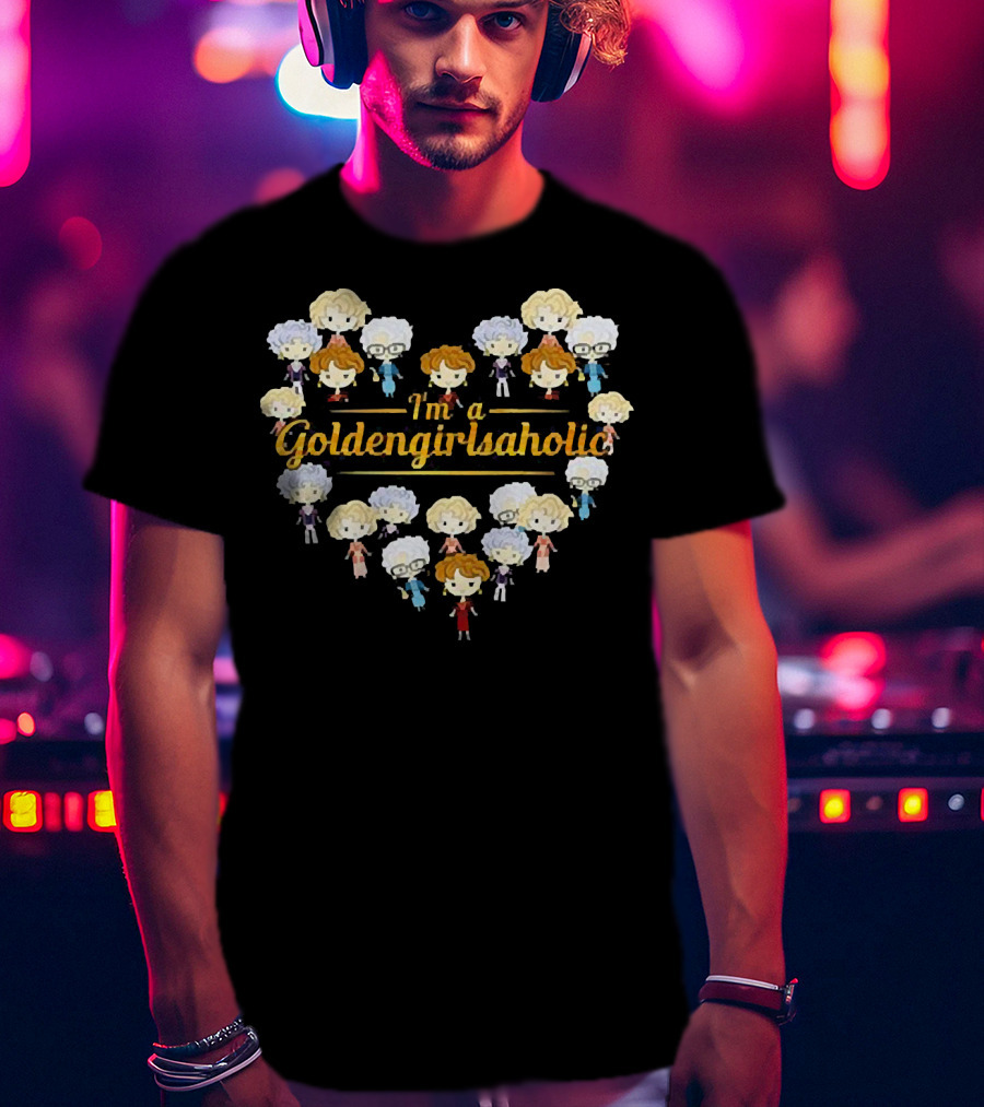 I'm A Goldengirlsaholic Iconic Characters Heart T-Shirt