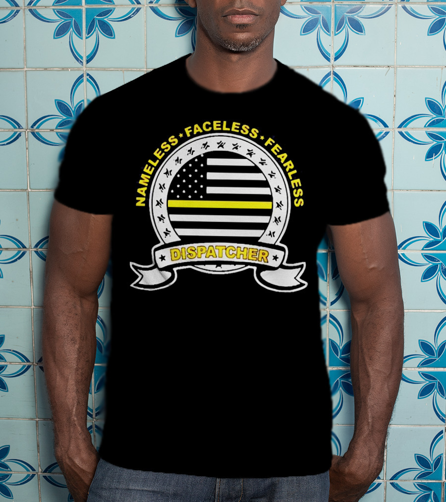 Nameless Faceless Fearless Dispatcher American Flag Banner T-Shirt
