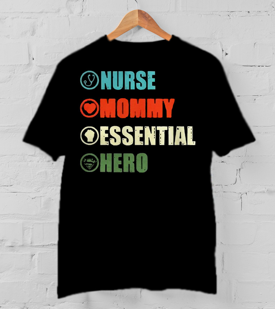 Nurse Mommy Essential Hero With Medical Heart And Resilient T-Shirt