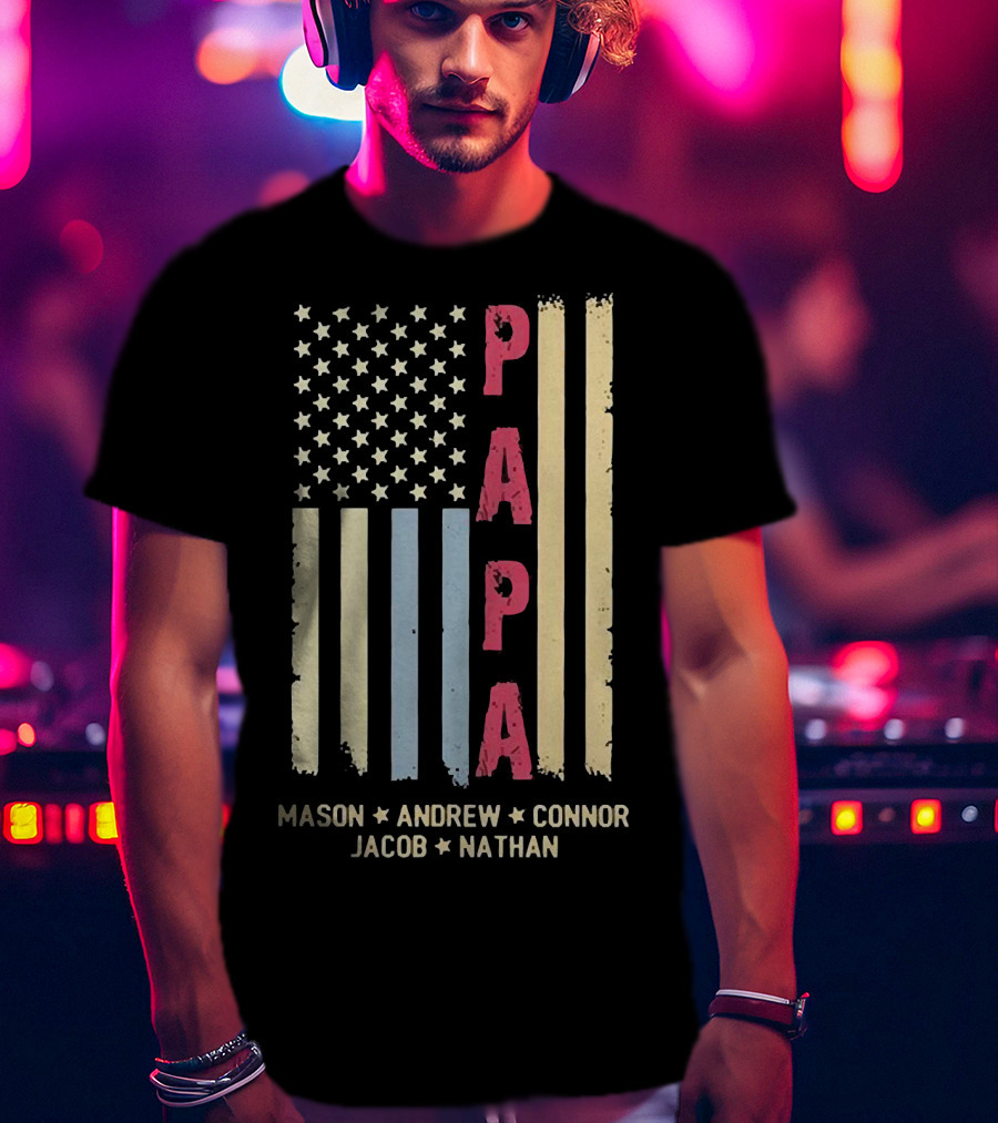 Papa Mason Andrew Connor Jacob Nathan Stars And Stripes American Flag T-Shirt
